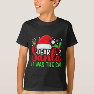 Dear Santa It Was The Cat Matching Family Christma T-Shirt