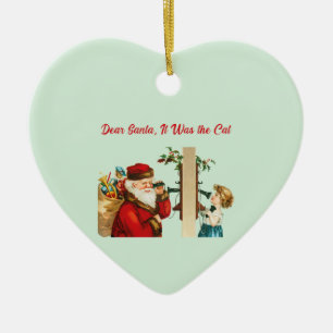 Dear Santa, it was the cat Vintage funny christmas Ceramic Tree Decoration