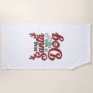 Dear Santa It Was The Dog Christmas Shirt Design_1 Beach Towel