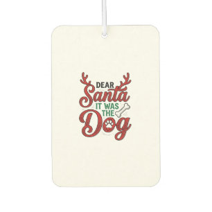 Dear Santa It Was The Dog Christmas Shirt Design_1 Car Air Freshener