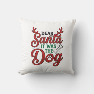 Dear Santa It Was The Dog Christmas Shirt Design_1 Cushion
