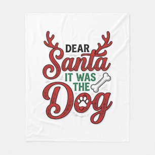 Dear Santa It Was The Dog Christmas Shirt Design_1 Fleece Blanket