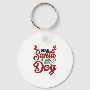 Dear Santa It Was The Dog Christmas Shirt Design_1 Key Ring