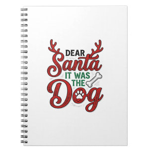Dear Santa It Was The Dog Christmas Shirt Design_1 Notebook