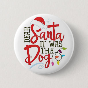 Dear Santa It Was The Dog Funny  6 Cm Round Badge
