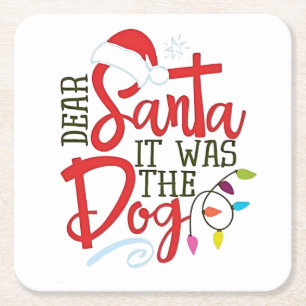 Dear Santa It Was The Dog Funny Square Paper Coaster