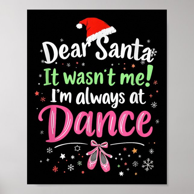 Dear Santa It Wasn't Me Ballet Funny Christmas Quo Poster (Front)