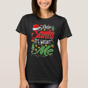 Dear Santa It Wasn't Me   Family Christmas Party T-Shirt