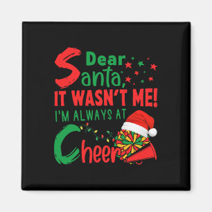 Dear Santa It Wasnt Me I'm Always At Cheer Cheerle Magnet
