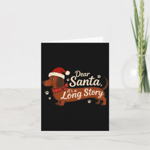 Dear Santa It's A Long Story Christmas Dachshund D Card