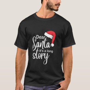 Dear Santa Its a Long Story Funny Womens Christmas T-Shirt