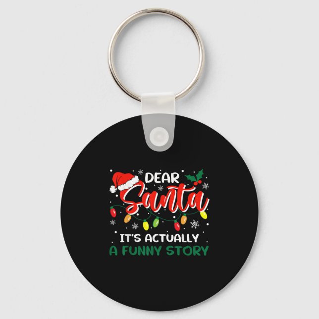 Dear Santa It's Actually A Funny Story Christmas  Key Ring (Front)