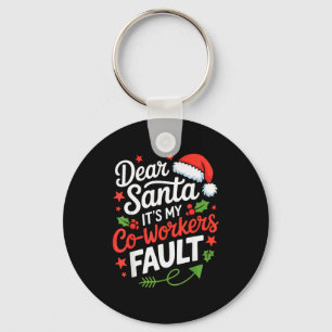 Dear Santa Its My Co-workers Fault Funny Office Ch Key Ring