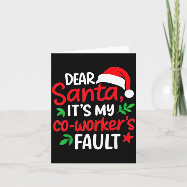 Dear Santa It's My Coworker's Fault  Card (Front)