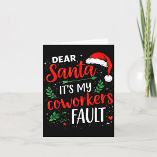 Dear Santa It's My Coworker's Fault Christmas 2025 Card