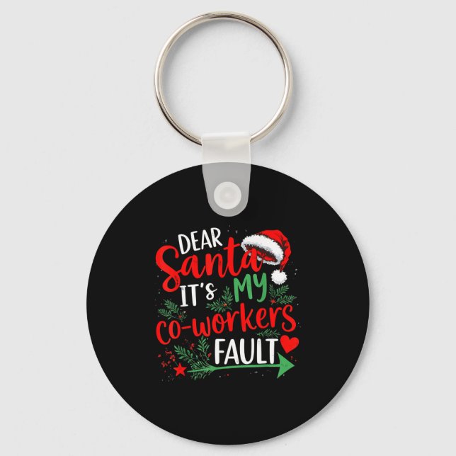 Dear Santa It's My Coworker's Fault Christmas 2025 Key Ring (Front)