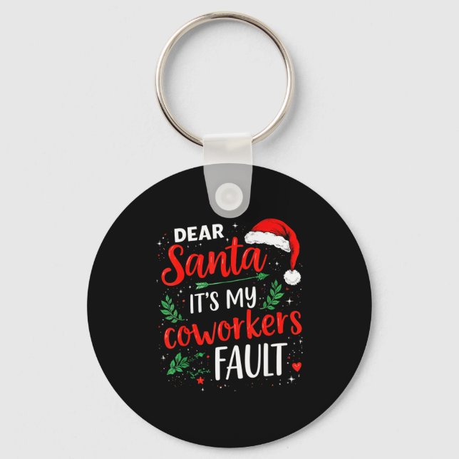 Dear Santa It's My Coworker's Fault Christmas 2025 Key Ring (Front)