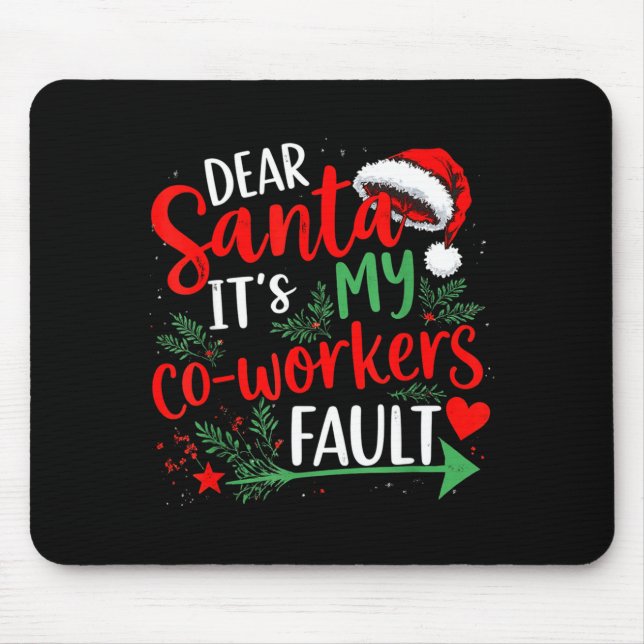 Dear Santa It's My Coworker's Fault Christmas 2025 Mouse Mat (Front)