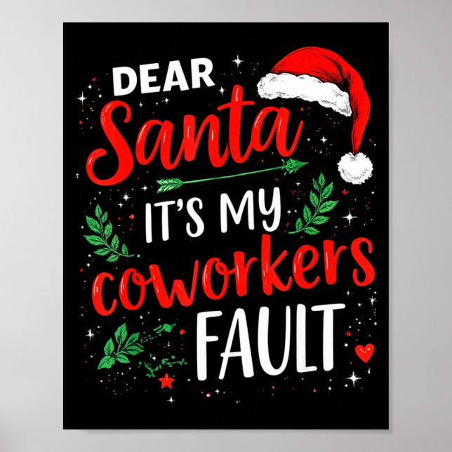 Dear Santa It's My Coworker's Fault Christmas 2025 Poster (Front)
