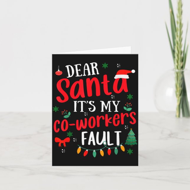 Dear Santa It's My Coworker's Fault Funny Christma Card (Front)