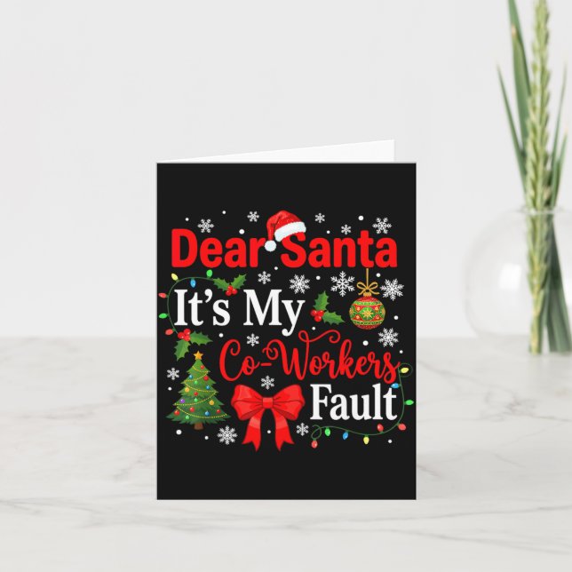 Dear Santa It's My Coworker's Fault Funny Christma Card (Front)