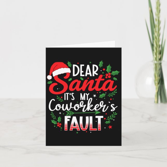 Dear Santa It's My Coworker's Fault Funny Christma Card (Front)