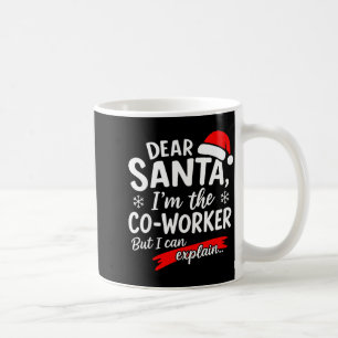 Dear Santa It's My Coworker's Fault I'm The Cowork Coffee Mug