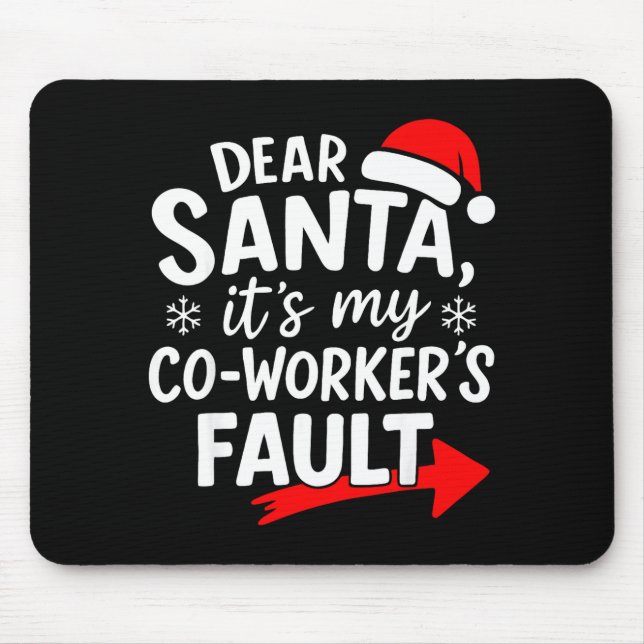 Dear Santa It's My Coworker's Fault I'm The Cowork Mouse Mat (Front)