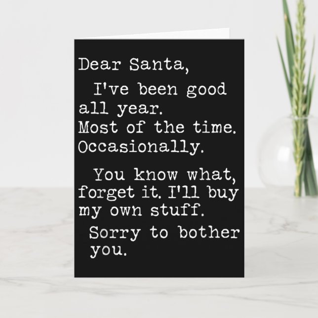 Dear Santa I've Been Good All Year Most Of The Tim Card (Front)