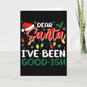 Dear Santa I've Been Good-ish Christmas Family Mat Card