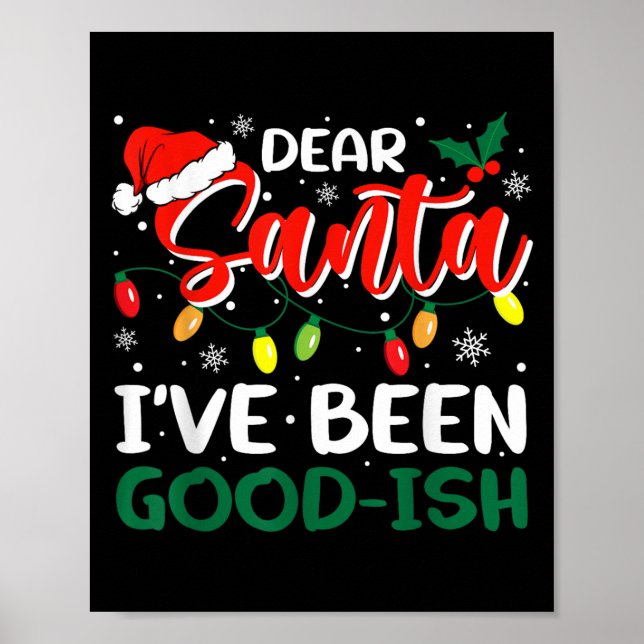Dear Santa I've Been Good-ish Christmas Family Mat Poster (Front)