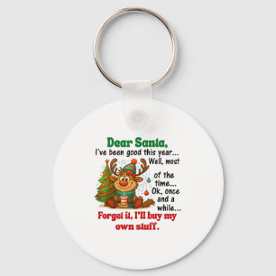 Dear Santa I've Been Good This Year Well Most Of T Key Ring