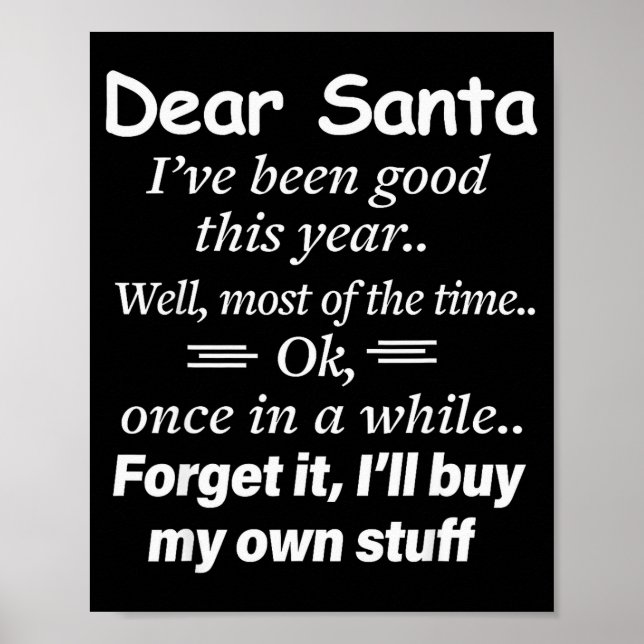 Dear Santa I've Been Good This Year Well Most Of T Poster (Front)