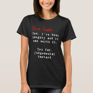Dear Santa I've Been Naughty  Adults Rude Christma T-Shirt