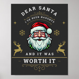 Dear Santa I've Been Naughty And It Was Worth It   Poster