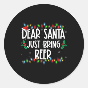 Dear Santa Just Bring Beer Christmas Pjs Family Ma Classic Round Sticker