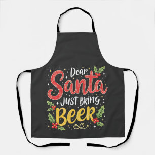 Dear Santa, Just Bring Beer Santa Clause Apron