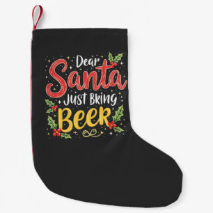 Dear Santa, Just Bring Beer Santa Clause Small Christmas Stocking