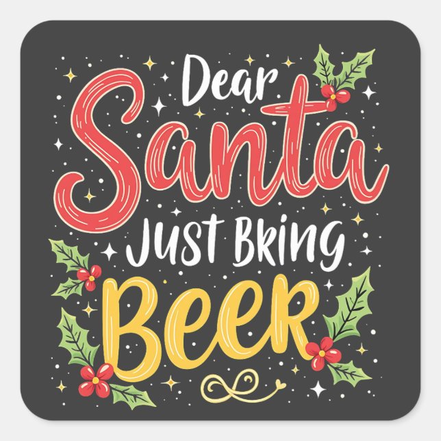 Dear Santa, Just Bring Beer Santa Clause Square Sticker (Front)