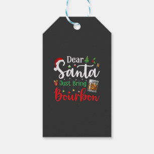 Dear Santa Just Bring Bourbon Drinking Christmas  Gift Tags