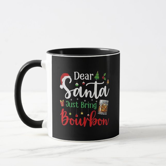 Dear Santa Just Bring Bourbon Drinking Christmas  Mug (Left)