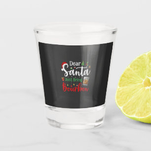 Dear Santa Just Bring Bourbon Drinking Christmas Shot Glass