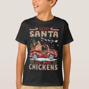 Dear Santa Just Bring Chickens Santa Farm Red Truc T-Shirt