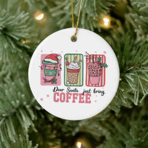 Dear Santa Just Bring Coffee Christmas Preppy Xmas Ceramic Tree Decoration