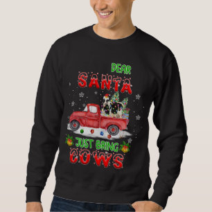 Dear Santa Just Bring Cows Santa Farm Red Truck Xm Sweatshirt