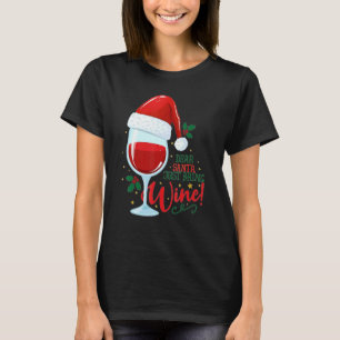 Dear Santa just bring me Wine Glasses Xmas Drinki T-Shirt