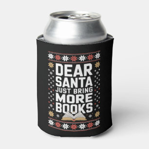 Dear Santa Just Bring More Books Christmas Xmas Can Cooler