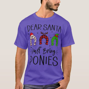 Dear Santa Just Bring Ponies Christmas Pony Lovers T-Shirt
