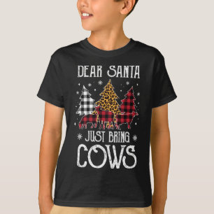Dear Santa Just Bring The Cows Animal Farm Christm T-Shirt