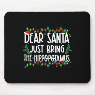 Dear Santa Just Bring The Hippopotamus Xmas Family Mouse Mat